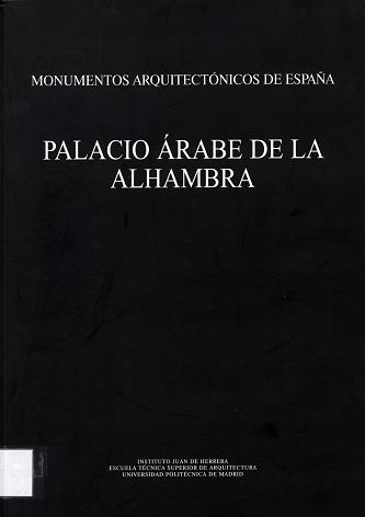“Monumentos Arquitectónicos de España. Palacio Árabe de la Alhambra”
