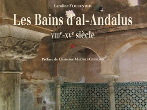 Les bains d'al-Andalus : VIIIe-XVe siècle 
