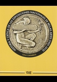 History and criticism of the National Exhibitions of  Fine Arts (1901-1915) / Lola Caparrós Masegosa. — Granada : Universidad [etc.], 2014